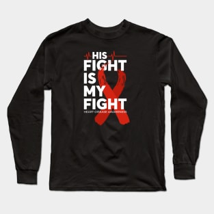 His Fight Is My Fight Heart Disease Awareness Long Sleeve T-Shirt